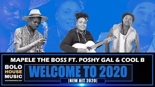 Mapele The Boss - Welcome To 2020 ft Poshy Gal & Cool B (New Hit 2020)