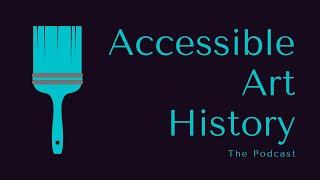 Accessible Art History: The Podcast: Episode 18 - The Last Supper