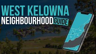 West Kelowna Neighbourhoods EXPLAINED! Everything you MUST KNOW!