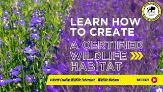 Creating Certified Wildlife Habitats - North Carolina Wildlife Federation