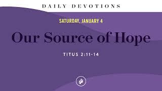 Our Source of Hope – Daily Devotional