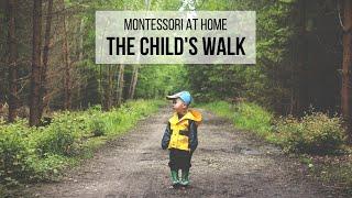 MONTESSORI AT HOME: The Child's Walk