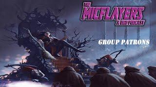 Group Patrons | Ep.37 | The Micflayers: A D&D Podcast