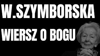 W SZYMBORSKA: WIERSZ O BOGU