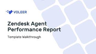 Zendesk Agent Performance Report (Template Walkthrough)