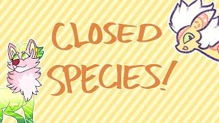 Let's Talk About Closed Species...