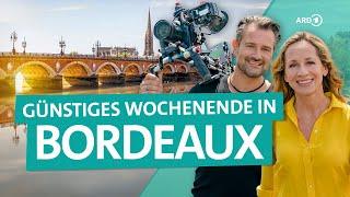 Städtetrip Bordeaux - Frankreichs Paris des Südens | ARD Reisen