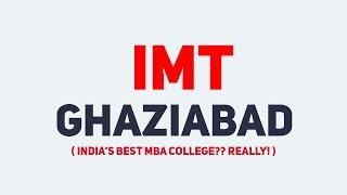 Why You Should Not Choose IMT Ghaziabad?