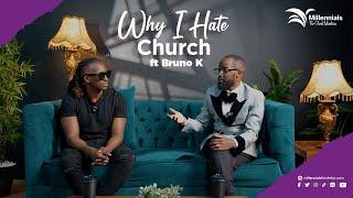 WHY I HTE CHURCH FT BRUNO K