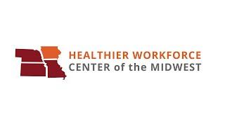 Introduction to the Healthier Workforce Center of the Midwest