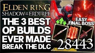 Shadow of the Erdtree - 3 Best HIGHEST DAMAGE Builds EVER Break the Game - Build Guide - Elden Ring!