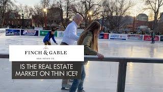 Is the real estate market on thin ice?...