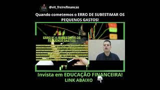 Quando cometemos o ERRO DE SUBESTIMAR OS PEQUENOS GASTOS! #educaçãofinanceira #investimentos