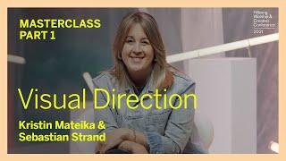 Visual Direction (Part 1) | Kristin Mateika & Sebastian Strand | WCC21 Masterclass