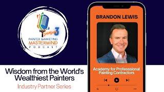 PMM Podcast - Brandon Lewis of the Academy for Professional Painting Contractors