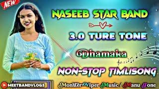 Naseeb Star Band || 2024/25 New Ture Tone Non-Stop TimliSong || Manu Tone