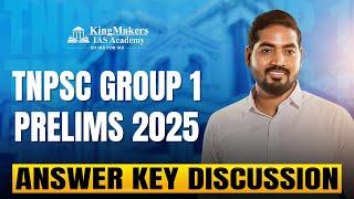 TNPSC GROUP 1 PRELIMS 2025 | ANSWER KEY DISCUSSION | KingMakers IAS Academy #tnpscgroup1