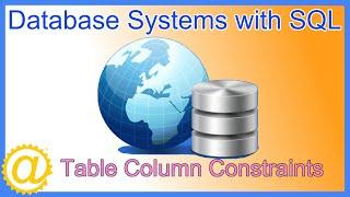 Database Systems - Table Column Constraints - NOT NULL - DEFAULT - UNIQUE - CHECK - CONSTRAINT