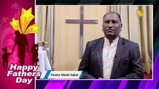 Father's Day Greetings 2024 | Pastor Obaid Iqbal | Faith Tv