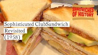 The Sophisticated Club Sandwich Revisited (1958) on Sandwiches of History