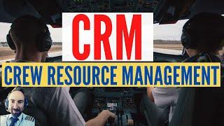 Crew Resource Management (CRM) - [What It Is And Why CRM Is So Important In Aviation].