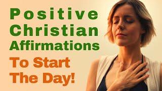 Positive Christian Affirmations to Start the Day