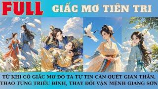 TỪ KHI CÓ GIẤC MƠ ĐÓ TA TỰ TIN CÀN QUÉT GIAN THẦN, THAO TÚNG TRIỀU ĐÌNH, THAY ĐỔI VẬN MỆNH GIANG SƠN