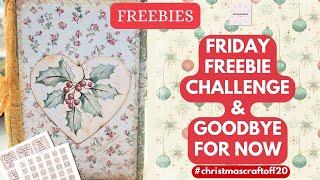 Friday Freebies Challenge & GOODBYE FOR NOW #christmascraftoff24