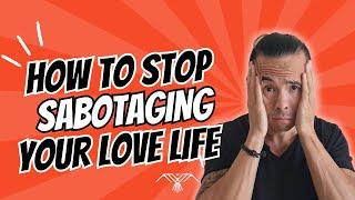 here's why you keep sabotaging your relationships at work and at home