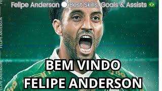 BEM-VINDO Felipe Anderson ● Best Skills, Goals & Assists 