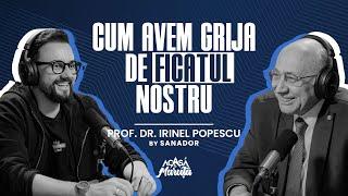 PROF. DR. IRINEL POPESCU, MITURI ȘI ADEVĂRURI DESPRE PROTEJAREA FICATULUI | PODCAST #93