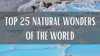 Top 25 Natural Wonders Of The World (Travel Video)