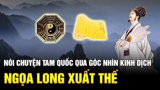 Nói Chuyện Tam Quốc Qua Góc Nhìn Kinh Dịch: Ngọa Long Xuất Thế: Trí Tuệ Ẩn Tàng và Quảng Bá Cá Nhân