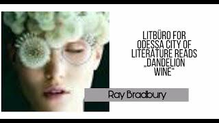 LitBüro for Odessa City of Literature reads „Dandelion Wine“ Ray Bradbury