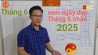 xem ngày đẹp tháng 6 nhuận âm lịch 2025.phong thủy PHÚC HÒA
