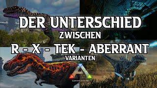 Die Unterschiede zwischen X - R - Aberrant & Tek Kreaturen | ARK Survival Evolved