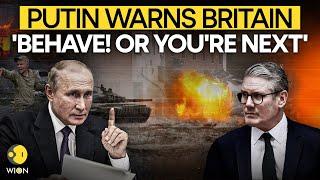 Russia-Ukraine War: Putin's Open Threat To Britain, 'Behave! Or You're Next' | Starmer Reacts | WION