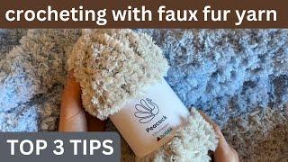 TOP 3 TIPS for CROCHETING with FAUX FUR yarn | make it fun!