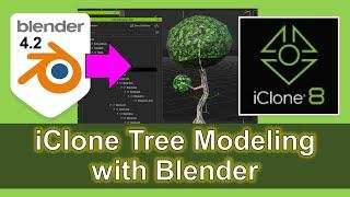 iClone 8 Tree Modeling with Blender - Full Tutorial #Tree #iclone #blender #modeling