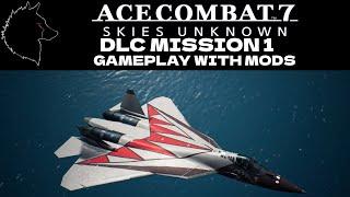 DLC Mission 1 with mods 「ACE COMBAT 7 SKIES UNKNOW」