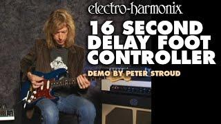 Electro-Harmonix 16 Second Digital Delay Foot Controller (Demo by Peter Stroud)