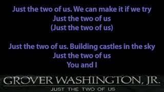 Grover Washington Jr feat Bill Withers - Just The Two of Us Lyrics