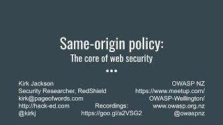 Same-origin policy: The core of web security @ OWASP Wellington