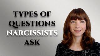 Types of questions narcissists ask