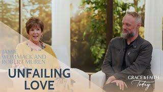 Robert Muren and Jamie Wommack: Unfailing Love - Grace & Faith Today (S1E36)