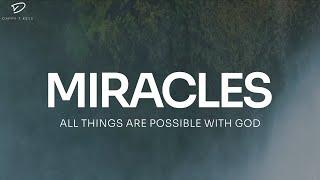 MIRACLES: All Things are possible With God | 3 Hour Prayer & Meditation Music