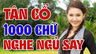 Tân Cổ 1000 Chữ Hơi Dài Nghe Ru Ngủ Say - Ca Cổ Miền Tây Tổng Hợp Hay Nhất Tan Chảy Con Tim