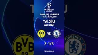 SOI KÈO BÓNG ĐÁ HÔM NAY | Dortmund vs Chelsea | VÒNG 1/8 CÚP C1 Champions League #Shorts