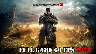 GEARS OF WAR 3 Full Game Walkthrough - No Commentary I 2023 60 FPS 1080p