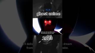 new ghost anime 2023.   #anime #animeedit #ghost  #darkgadering  #amv #shorts #trending #ghost